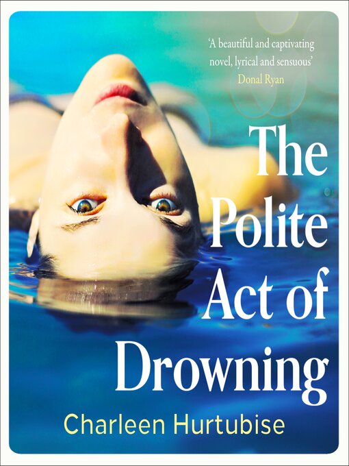 Title details for The Polite Act of Drowning by Charleen Hurtubise - Available